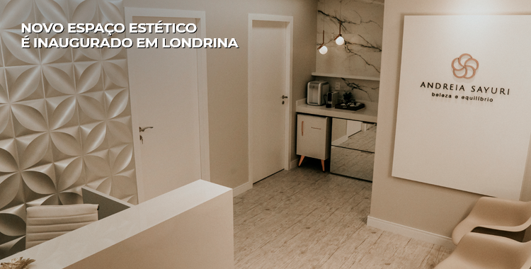 Nova clínica de estética é inaugurada em Londrina